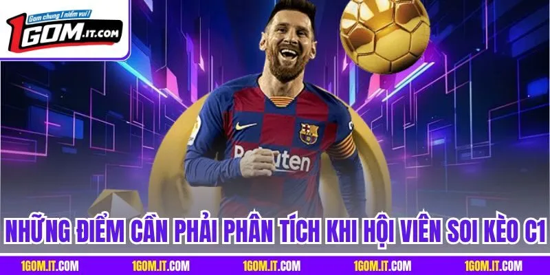 Những điểm cần phải phân tích khi hội viên soi kèo C1